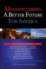 Manufacturing a Better Future for America
