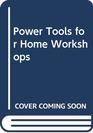 Power Tools for Home Workshops