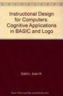 Instructional Design for Computers Cognitive Applications in Basic and Logo