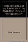 Reconstruction and the Rise of Jim Crow 18641896