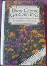 Warm-Climate Gardening: Tips, Techniques, Plans, Projects for Humid or Dry Conditions