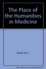 The Place of the Humanities in Medicine