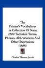 The Printer's Vocabulary A Collection Of Some 2500 Technical Terms Phrases Abbreviations And Other Expressions
