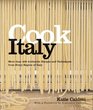 Cook Italy More Than 400 Authentic Recipes and Techniques from Every Region of Italy