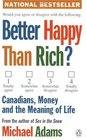 Better Happy Than Rich Canadians Money and the Meaning of Life