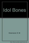Idol Bones (Theodora Braithwaite, Bk 3)