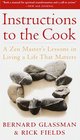 Instructions to the Cook  A Zen Master's Lessons in Living a Life That Matters