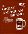 A Great American Brand  90 Years of AW 90th Anniversary