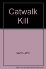 The Catwalk Kill