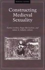 Constructing Medieval Sexuality