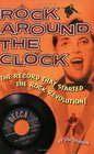 Rock Around the Clock The Record that Started the Rock Revolution