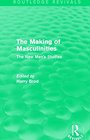 The Making of Masculinities  The New Men's Studies