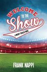 Welcome to the Show A Mickey Tussler Novel Book 3