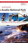 Discover Acadia National Park 3rd AMC's Guide to the Best Hiking Biking and Paddling