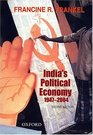 India's Political Economy 19472004 The Gradual Revolution