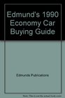 Edmund's 1990 Economy Car Buying Guide