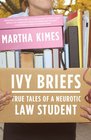 Ivy Briefs True Tales of a Neurotic Law Student