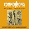 Common Song Acoustic Meditations