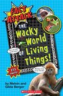 The Wacky World of Living Things  Plants and Animals