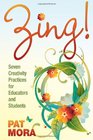 Zing Seven Creativity Practices for Educators and Students