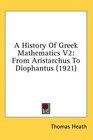 A History Of Greek Mathematics V2 From Aristarchus To Diophantus