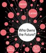 Who Owns the Future