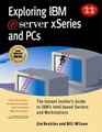 Exploring IBM Eserver Xseries and PCs