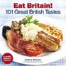 Eat Britain 101 Great British Tastes