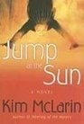 Jump at the Sun A Novel