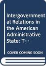 Intergovernmental Relations in the American Administrative State The Johnson Presidency