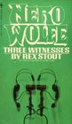 Three Witnesses (Nero Wolfe, Bk 26)