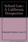 SCHOOL LAW A CALIFORNIA PERSPECTIVE A California Perspective