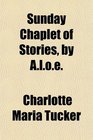 Sunday Chaplet of Stories by Aloe