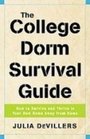 The College Dorm Survival Guide How to Survive and Thrive in Your New Home Away from Home