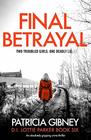 Final Betrayal An absolutely gripping crime thriller