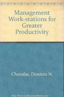 Management Workstations for Greater Productivity