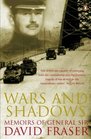 Wars and Shadows Memoirs of General Sir David Fraser
