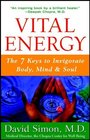 Vital Energy The 7 Keys to Invigorate Body Mind and Soul