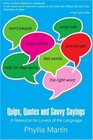Quips Quotes and Savvy Sayings A Resource for Lovers of the Language