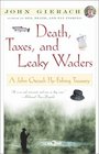 Death Taxes and Leaky Waders  A John Gierach FlyFishing Treasury