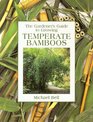 The Gardener's Guide to Growing Temperate Bamboos (Gardener's Guides (David  Charles))