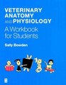 Veterinary Anatomy and Physiology  A Workbook for Students