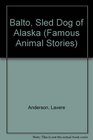 Balto Sled Dog of Alaska