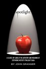 Spotlight A CloseUp  Look at the Artistry and Meaning of Stephenie Meyer's Twilight Saga
