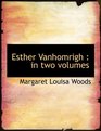 Esther Vanhomrigh in two volumes