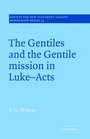 The Gentiles and the Gentile Mission in LukeActs