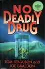 No Deadly Drug