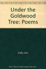 Under the Goldwood Tree Poems
