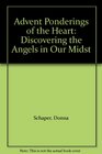 Advent Ponderings of the Heart Discovering the Angels in Our Midst