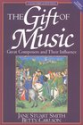 The Gift of Music Great Composers and Their Influence